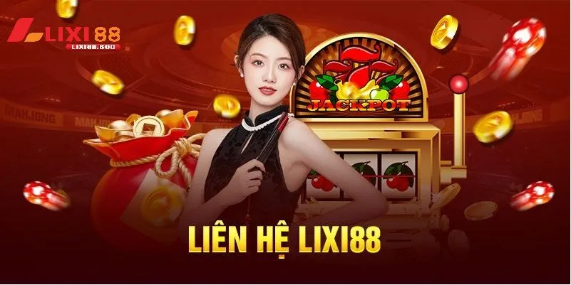 Dịch vụ hỗ trợ khách hàng đẳng cấp tại Lixi88