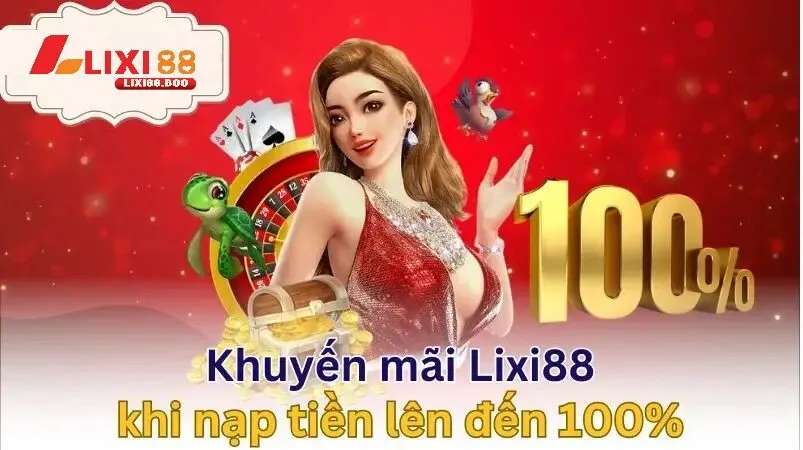 Chính sách ưu đãi khi Nạp tiền lixi88