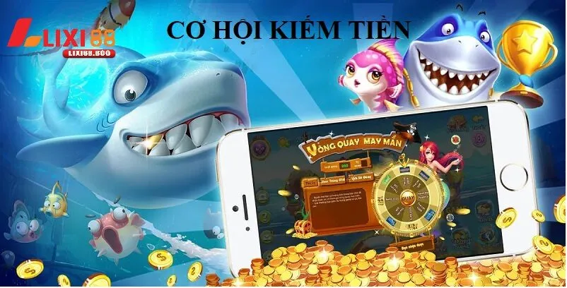 Cơ hội kiếm tiền có thật từ bắn cá online