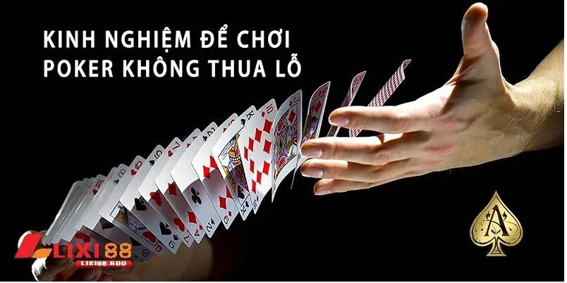 Mẹo chơi Poker từ cao thủ tại Lixi88